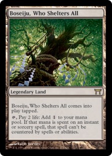 Boseiju, Who Shelters All
 Boseiju, Who Shelters All enters the battlefield tapped.
{T}, Pay 2 life: Add {C}. If that mana is spent on an instant or sorcery spell, that spell can't be countered.